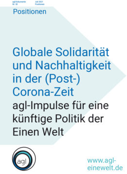 agl-Dokumente Nr. 30: Globale Solidarität und Nachhaltigkeit in der (Post-) Corona-Zeit. agl-Impulse für eine künftige Politik der Einen Welt